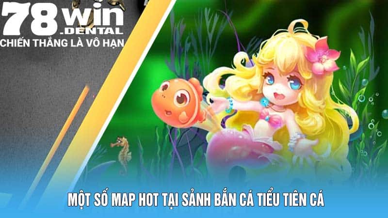 Bắn Cá Tiểu Tiên Cá – Nơi Hội Tụ Niềm Vui Và Phần Thưởng 6 Một số map hot tại sảnh bắn cá Tiểu Tiên Cá